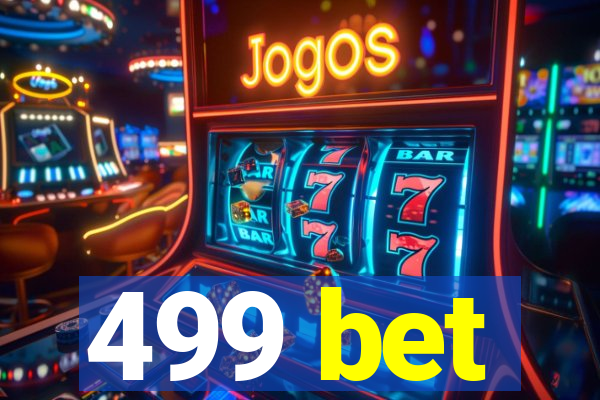 499 bet